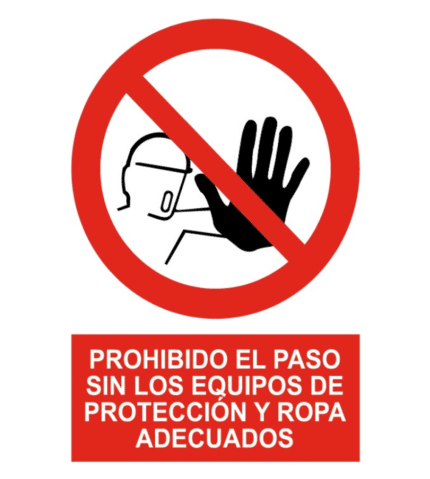 Señal de Prohibido paso sin protección y ropa adecuados