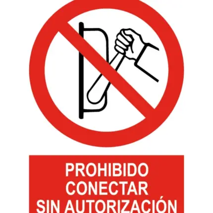 Señal / Cartel de Prohibido conectar sin autorización