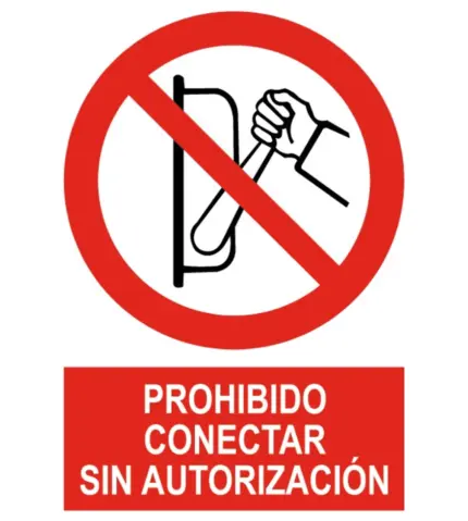 Señal / Cartel de Prohibido conectar sin autorización