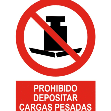 Señal / Cartel de Prohibido depositar cargas pesadas