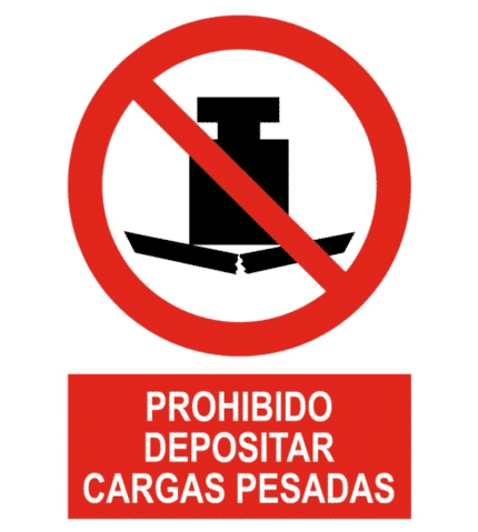 Señal / Cartel de Prohibido depositar cargas pesadas