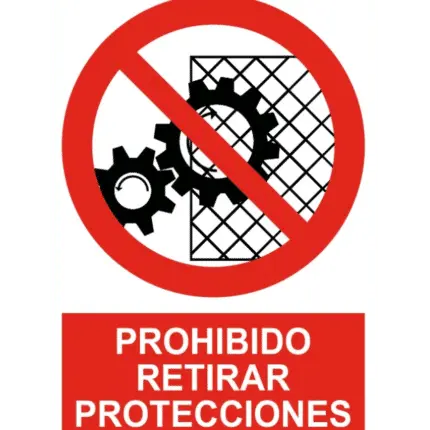 Señal / Cartel de Prohibido retirar protecciones